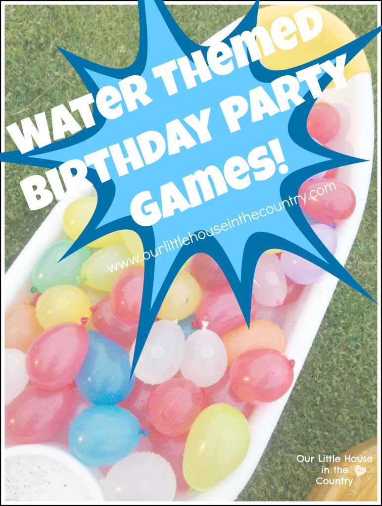 Water Themed Birthday Party Games - Our Little House in the Country #waterballoons #birthdayparty #summer
