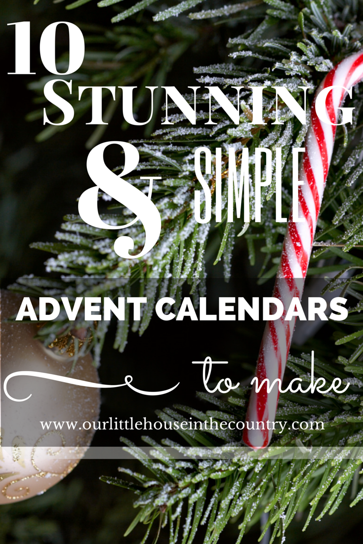 10 Stunning and Simple Advent Calendars to Make - Our Little House in the Country